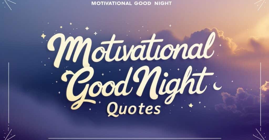 motivational life positive good night quotes